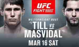 UFC Fight Night 147 Till Vs Masvidal 3/16/19 Live
