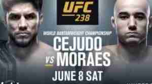 UFC 238 Cejudo Vs Moraes 6/8/19 - 8th June 2019 Online