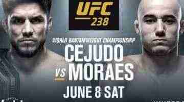 UFC 238 Cejudo Vs Moraes 6/8/19 – 8th June 2019 Online