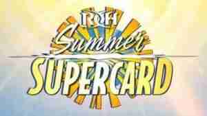 ROH Summer Supercard 8/9/19 Online 9th August 2019