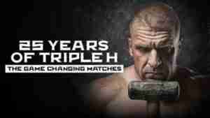 WWE 25 Years Of Triple H : The Game Changing Matches Full Show
