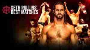 WWE The Best of Seth Rollins Matches Full Show Online Free