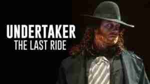 WWE Undertaker The Last Ride – Tales From The Deadman Full Show Online