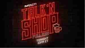 Impact Wrestling Talk N Shop