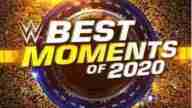 Watch WWE Best Moments Of 2020 Online Free