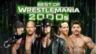 WWE The Best OF Wrestlemania 2000s Full Show Online