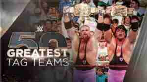 WWE The 50 Greatest Tag Teams
