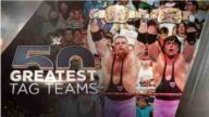 WWE The 50 Greatest S02E05 Tag Teams The Top 5 Full Show Online Free